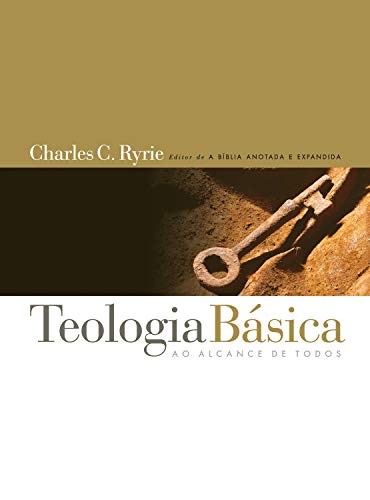 Ler Teologia básica: Um guia sistemático popular para entender a verdade bíblica, do autor Charles Caldwell Ryrie