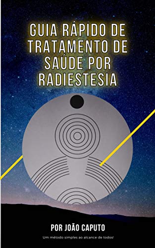 Ler Guia Rápido para tratamento de Saúde por Radiestesia: Um método simples ao alcance de todos, do autor João Caputo Oliveira Ler Guia Rápido para tratamento de Saúde por Radiestesia: Um método simples ao alcance de todos, do autor João Caputo Oliveira