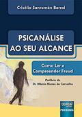 Ler Psicanálise ao Seu Alcance - Como Ler e Compreender Freud - Prefácio do Dr. Márcio Nunes de Carvalho, do autor Crisélia Sanromán Barral Ler Psicanálise ao Seu Alcance - Como Ler e Compreender Freud - Prefácio do Dr. Márcio Nunes de Carvalho, do autor Crisélia Sanromán Barral