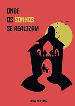 Onde os sonhos se realizam, do autor Raul Martins