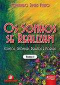 Ler Os Sonhos se Realizam - Tomo I: Contos, Crônicas, Relatos e Poesias, do autor Fernando Simas Filho