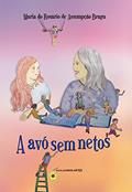 Ler A avó sem netos, do autor Maria do Rosário de Assumpção Braga (Duaia Assumpção)