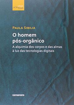Homem Pos-organico, O, do autor Paula Sibilia