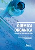 Ler Química orgânica: aplicações farmacêuticas, do autor Estela Maris Freitas Muri