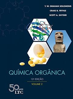 Química Orgânica - Vol. 2: Volume 2, do autor T.W. Graham SOLOMONS; Craig B. FRYHLE; Scott A. SNYDER