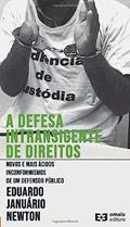 Ler A DEFESA INTRANSIGENTE DE DIREITOS, do autor EDUARDO JANUARIO NEWTON