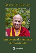 Ler Em defesa dos animais: Direitos da vida, do autor Matthieu Ricard Ler Em defesa dos animais: Direitos da vida, do autor Matthieu Ricard