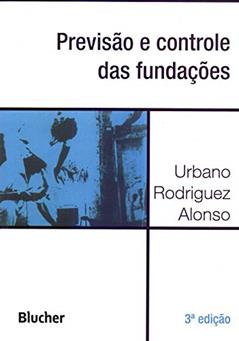 Previsão e Controle das Fundações, do autor Urbano Rodriguez Alonso