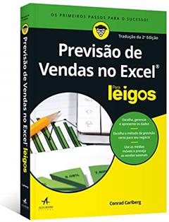 Previsão de Vendas no Excel Para Leigos, do autor Conrad Carlberg