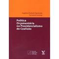 Ler Política Orçamentária no Presidencialismo de Coalizão, do autor Argelina C. Figueiredo Ler Política Orçamentária no Presidencialismo de Coalizão, do autor Argelina C. Figueiredo