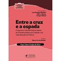 Ler Entre a Cruz e a Espada: o Supremo Tribunal Federal Diante do Presidencialismo de Coalizão e da Judicialização da Política, do autor Kayo César Araújo da Silva Ler Entre a Cruz e a Espada: o Supremo Tribunal Federal Diante do Presidencialismo de Coalizão e da Judicialização da Política, do autor Kayo César Araújo da Silva