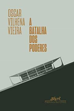 A batalha dos poderes: Da transição democrática ao mal-estar constitucional, do autor Oscar Vilhena Vieira