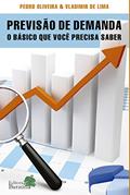 Ler Previsão de demanda: O Básico Que Você Precisa Saber, do autor Vladimir de Lima; Pedro Oliveira