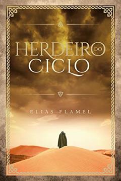 Herdeiro do Ciclo, do autor Elias Flamel