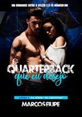 Ler O Quarterback Que Eu Desejo, do autor Marcos Filipe