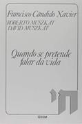 Ler Quando Se Pretende Falar da Vida, do autor Francisco Cândido Xavier