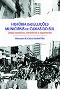 Ler Historia Das Eleiçoes Municipais De Caxias Do Sul, do autor Mansueto De Castro Serafini Filho Ler Historia Das Eleiçoes Municipais De Caxias Do Sul, do autor Mansueto De Castro Serafini Filho