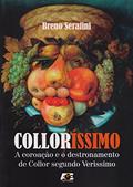 Ler Colloríssimo. A Coroação e o Destronamento de Collor Segundo Verissimo, do autor Breno Serafini Ler Colloríssimo. A Coroação e o Destronamento de Collor Segundo Verissimo, do autor Breno Serafini