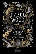Ler Hazel Wood: A Origem do Azar, do autor Melissa Albert Ler Hazel Wood: A Origem do Azar, do autor Melissa Albert