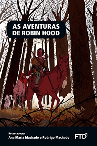Ler As Aventuras de Robin Hood, do autor Ana Maria Machado; Rodrigo Machado