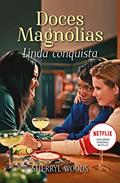 Ler Linda conquista (Doces magnólias Livro 1), do autor Sherryl Woods