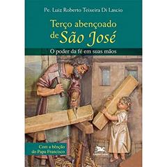 Terço abençoado de São José: O poder da fé em suas mãos, do autor Luiz Roberto Teixeira Di Lascio