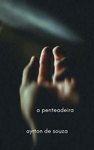 Ler A Penteadeira, do autor Ayrton de Souza
