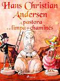 Ler A pastora e o limpa-chaminés (Os Contos de Hans Christian Andersen), do autor H.C. Andersen Ler A pastora e o limpa-chaminés (Os Contos de Hans Christian Andersen), do autor H.C. Andersen