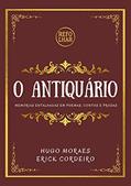 Ler O Antiquário: Memórias Entalhadas em Poemas, Contos e Prosas, do autor Hugo Moraes; Erick Cordeiro