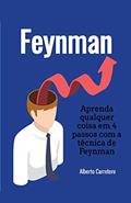 Ler Aprenda qualquer coisa em 4 passos com a técnica de Feynman, do autor Alberto Carretero