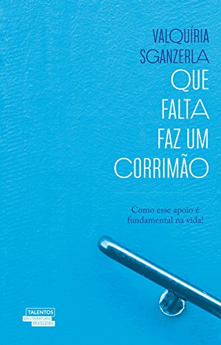 Ler Que Falta Faz Um Corrimão, do autor Valquiria Sganzerla