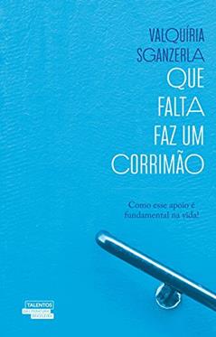 Que Falta Faz Um Corrimão, do autor Valquiria Sganzerla