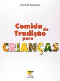 Ler Comida de Tradição Para Crianças, do autor Eduardo Sganzerla