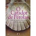 Ler O Catador de Pérolas. Todas as Nuances Entre o Mel e o Fel de Uma Saga, do autor Edilio Sganzerla Ler O Catador de Pérolas. Todas as Nuances Entre o Mel e o Fel de Uma Saga, do autor Edilio Sganzerla