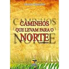 Caminhos que Levam Para o Norte, do autor Eduardo Sganzerla