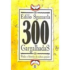 300 Gargalhadas. Piadas e Histórias, do autor Edilio Sganzerla