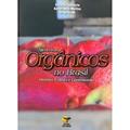 Ler Alimentos Orgânicos No Brasil-História, Cultura E Gastronomia, do autor Eduardo Sganzerla Ler Alimentos Orgânicos No Brasil-História, Cultura E Gastronomia, do autor Eduardo Sganzerla
