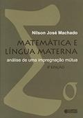 Ler Matemática e língua materna: análise de uma impregnação mútua, do autor Nílson José Machado Ler Matemática e língua materna: análise de uma impregnação mútua, do autor Nílson José Machado