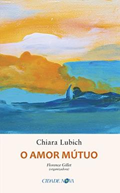 O amor mútuo, do autor Chiara Lubich