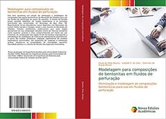 Modelagem para composições de bentonitas em fluidos de perfuração: Otimização e modelagem de composições bentoníticas para uso em fluidos de perfuração, do autor Paulo de Melo Bastos; Isabelle A. da Silva; Gelmires de Araújo Neves