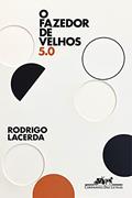 Ler O fazedor de velhos 5.0, do autor Rodrigo Lacerda