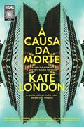 Ler A causa da morte, do autor Kate London