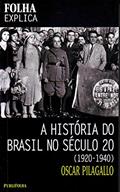 Ler A História do Brasil no Século 20. 1920-1940, do autor Oscar Pilagallo Ler A História do Brasil no Século 20. 1920-1940, do autor Oscar Pilagallo