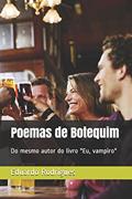 Ler Poemas de Botequim: Do mesmo autor do livro Eu, vampiro, do autor Eduardo Leal Rodrigues Junior