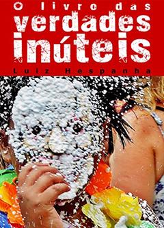 O livro das verdades inúteis, do autor Luiz Hespanha