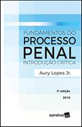 Ler Fundamentos do processo penal - 5ª edição de 2019: Introdução Crítica, do autor Aury Lopes Junior Ler Fundamentos do processo penal - 5ª edição de 2019: Introdução Crítica, do autor Aury Lopes Junior