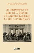 Ler As intervenções de Manuel G. Martins e os Agentes Exógenos Contra os Portugueses, do autor Manuel Gonçalves Martins
