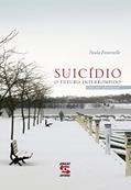 Ler Suicídio: o futuro interrompido: Um guia para sobreviventes, do autor Paula Fontenelle