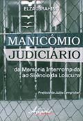 Ler Manicômio Judiciário: da Memória Interrompida ao Silêncio da Loucura, do autor Elza Ibrahim
