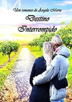 Destino Interrompido, do autor Ângela Maria